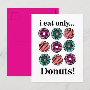 Donuts I Eat Only Donuts Postcard