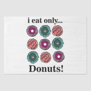 Donuts I Eat Only Donuts Tissue Paper