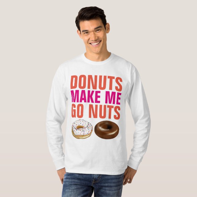 DONUTS MAKE ME GO NUTS Funny T-shirts (Front Full)