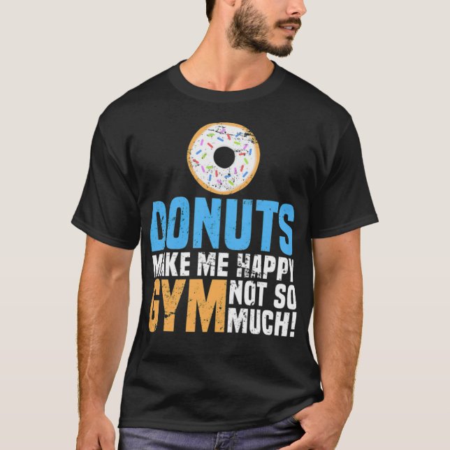 Donuts Make Me Happy baking rainbow birthday  T-Shirt (Front)