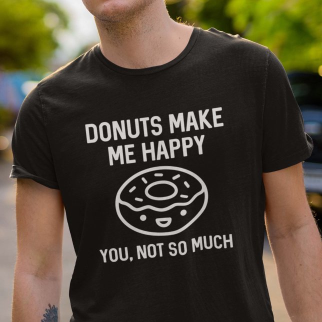 Donuts Make Me Happy T-Shirt (Creator Uploaded)