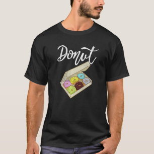 Donuts Sweet Desserts Doughnut Box of Donut Dough  T-Shirt