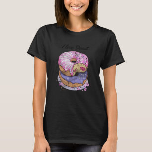 Donuts Sweet Desserts Doughnut I Love Donut Dough T-Shirt