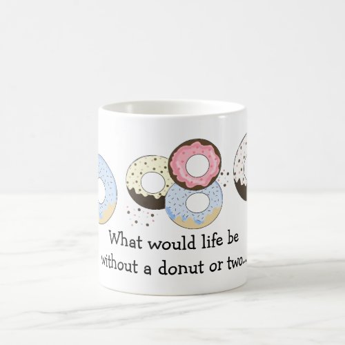 Donuts with Cute Saying Coffee Mug