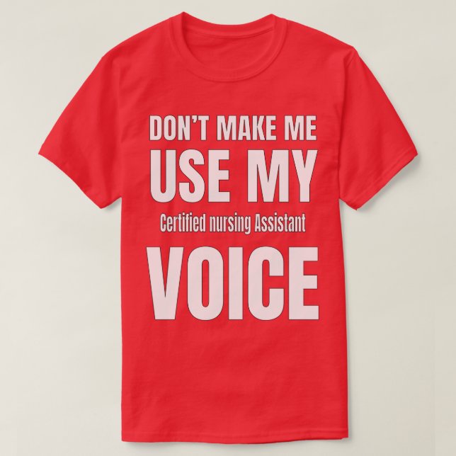 Donx27t Make Me Use My Voice T-Shirt (Design Front)