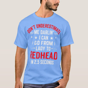 Donx27t Underestimate Me Redhead Funny Shirt