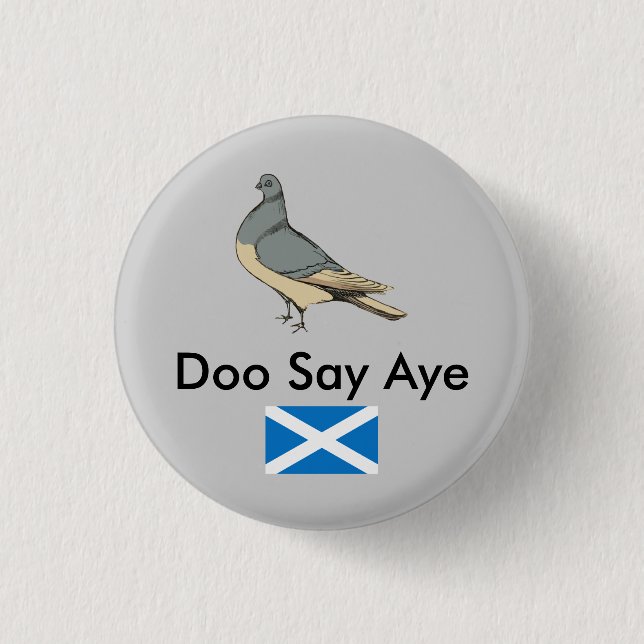 Doo Say Aye Scotland Pigeon Pinback Button (Front)