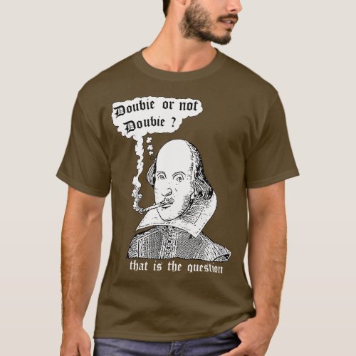Doobie Or Not Doobie Shakespeare T_Shirt