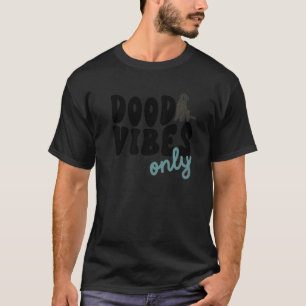 Dood Vibes Only Labradoodle Black Doodle Mama Dog  T-Shirt