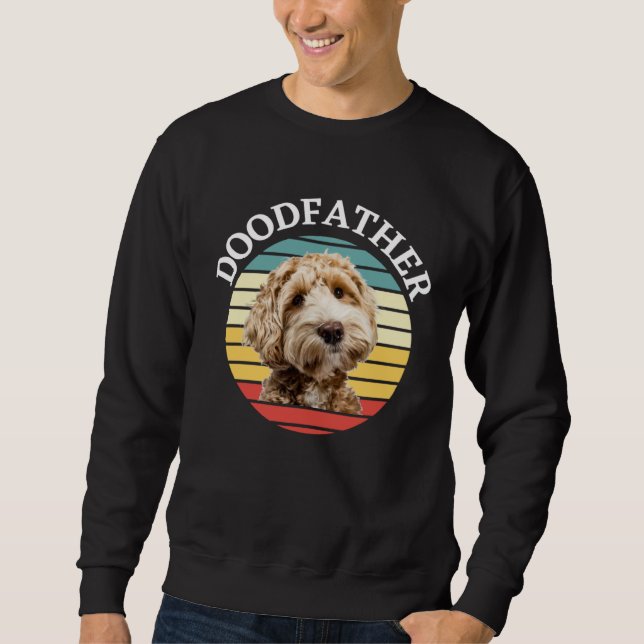 Doodfather Goldendoodle Labradoodle  for doodle da Sweatshirt (Front)
