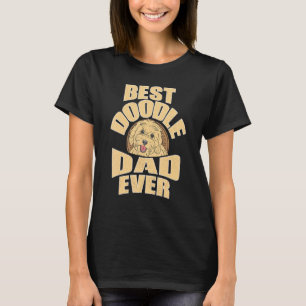 Doodle Dad Best Doodle Dad Ever Goldendoodle Dad T-Shirt