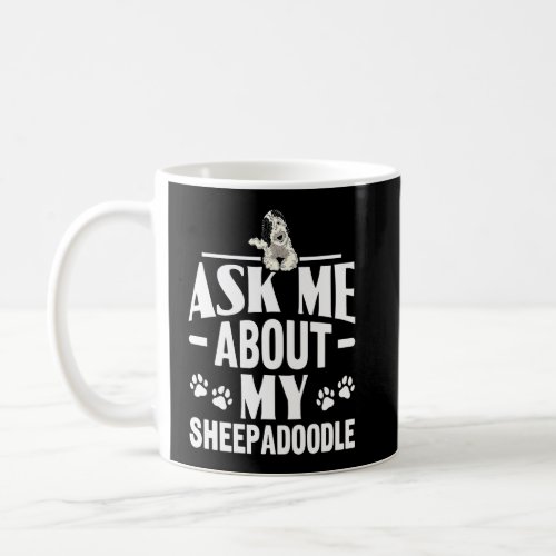 Doodle Dog Ask Me About My Sheepadoodle  Coffee Mug