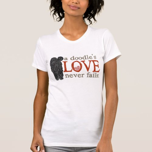 Doodle Love Never Fails _ Black Goldendoodle T_Shirt