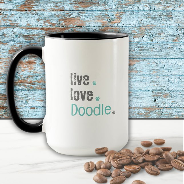 Doodle Mom Live Love Mug (A nice hot drink and my Doodle. There's nothing better!)