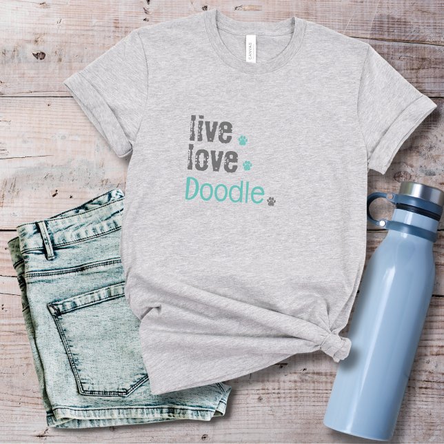 Doodle Mom Live Love T-Shirt (Doodle mom's are looking so cute in thier Live.Love.Doodle Tshirt! I can alos be customized!)