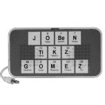 Joben
 TIKZ
 Gomez  Doodle Speakers