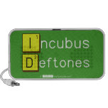 Incubus
 Deftones  Doodle Speakers