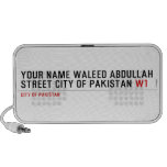 Your Name waleed abdullah Street city of pakistan  Doodle Speakers