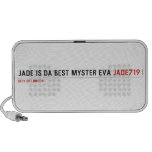 Jade is da Best Myster eva  Doodle Speakers