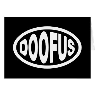 DOOFUS CARD