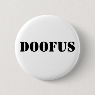 Doofus Pinback Button