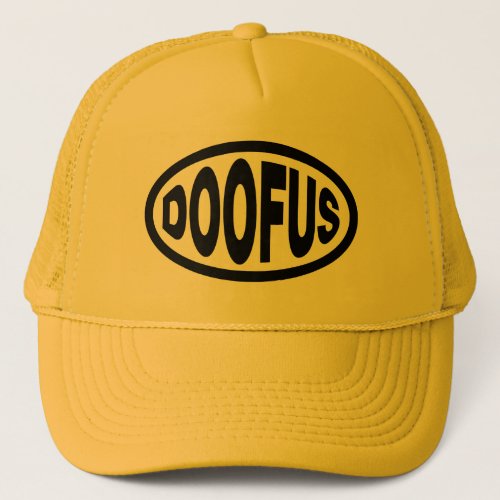 DOOFUS TRUCKER HAT