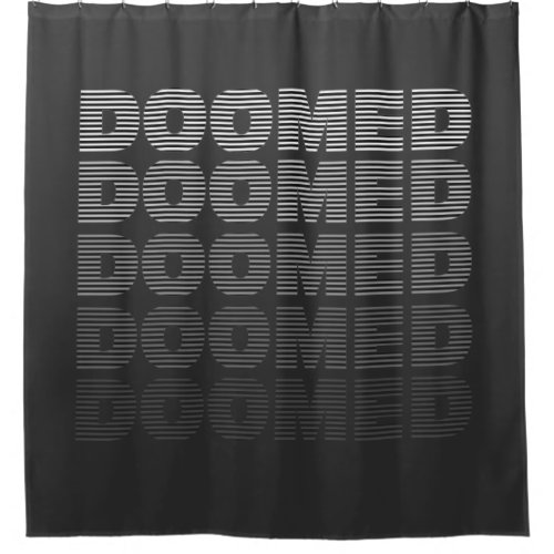 Doomed  shower curtain