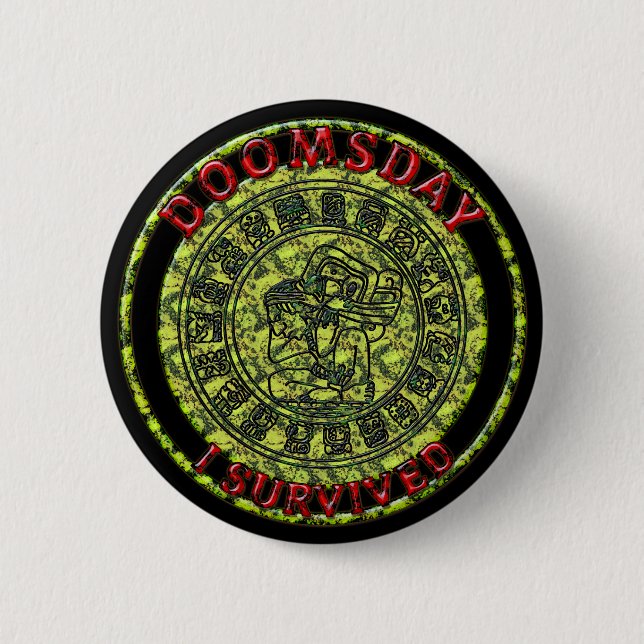 Doomsday - I survived | Maya Prophecy Pinback Button (Front)