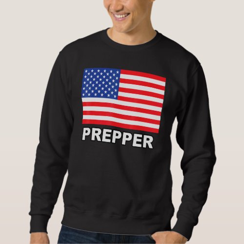 Doomsday Prepper American Flag America Fourth 4th  Sweatshirt