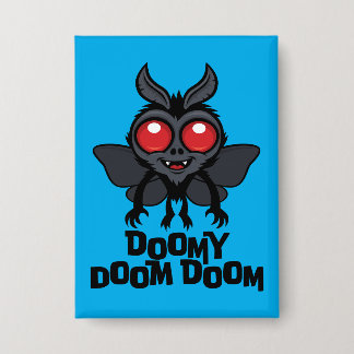 Doomy Doom Doom Cute Mothman Cryptid Button