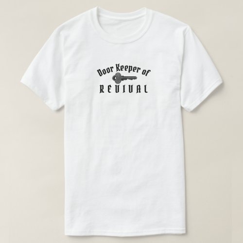 Door Keeper of Revival Christian Key T_Shirt