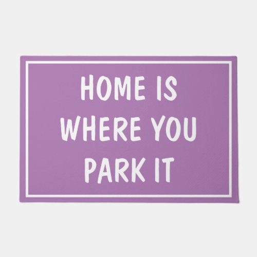 Doormat _ HOME IS WHERE YOU PARK IT Lilac
