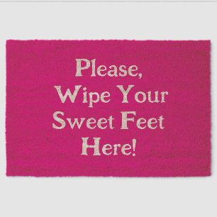 Doormat Please, Wipe Your Sweet Feet Here Fiber Doormat