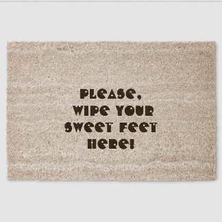 Doormat Please, Wipe Your Sweet Feet Here Fiber Doormat