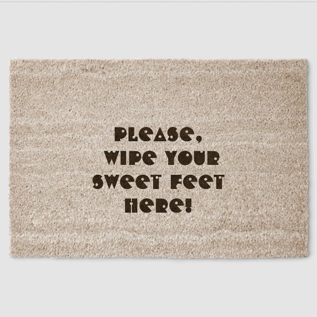 Doormat Please, Wipe Your Sweet Feet Here Fiber Doormat (Front)