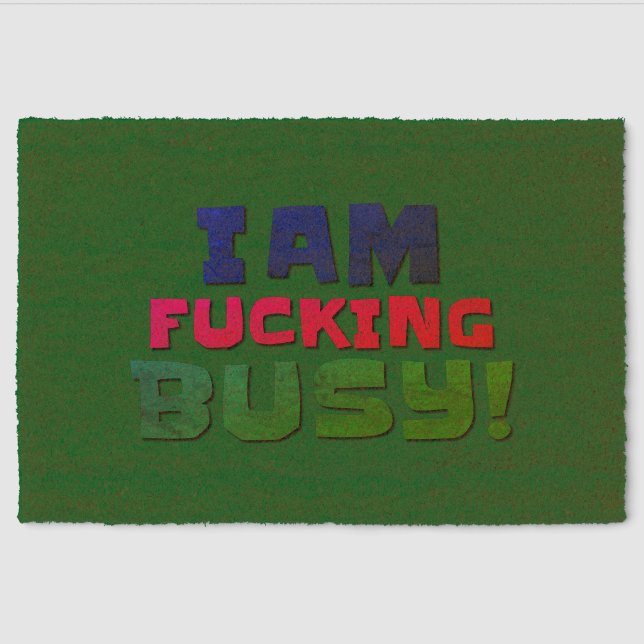 Doormats & Outdoor Rugs I Am Busy! (Front)