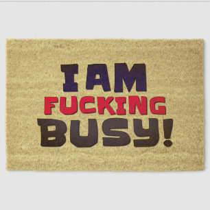 Doormats & Outdoor Rugs I Am Busy!