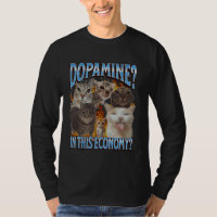 Dopamine In This Economy Funny Cat Meme Bootleg Gr