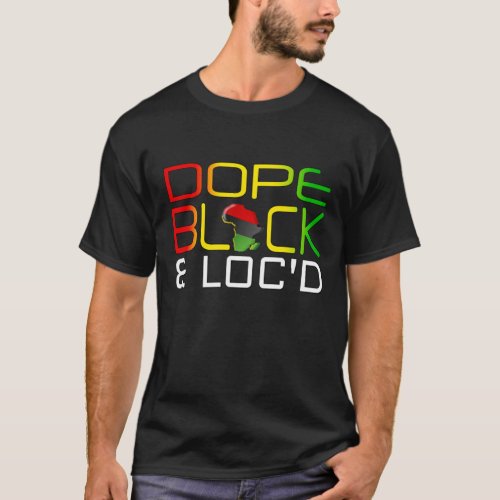 Dope Black And Locd T_Shirt