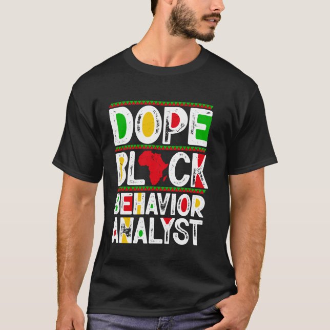 Dope Black Behavior Analyst T-Shirt (Front)