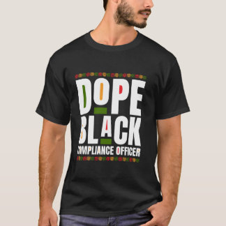 Dope Black Compliance Officer Black History Month T-Shirt