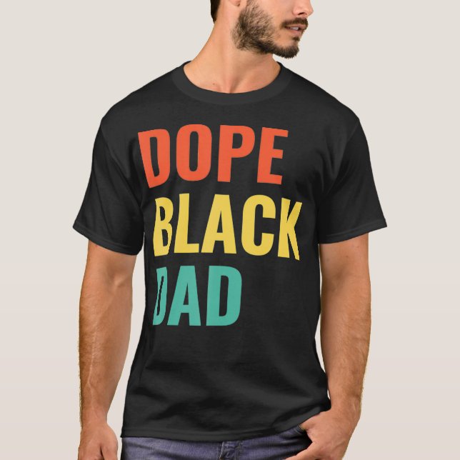 Dope Black Dad T-Shirt (Front)