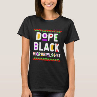 Dope Black Microbiologist African American Job Pro T-Shirt