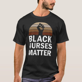 Dope Black Nurses Matter Black History Month T-Shirt