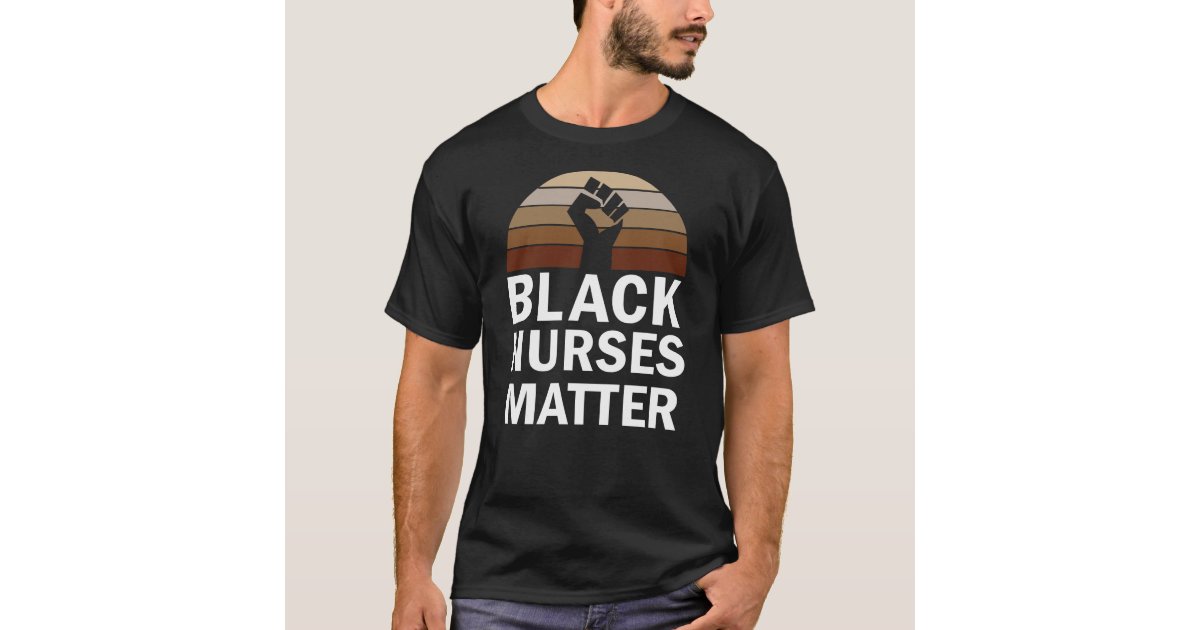 Dope Black Nurses Matter Black History Month T-Shirt | Zazzle.com