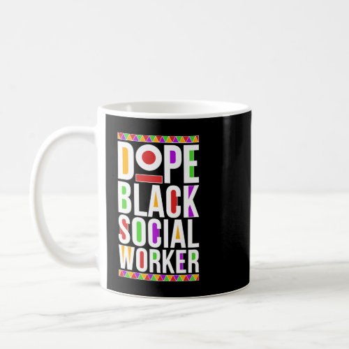 Dope Black Social Worker African American Social W Coffee Mug