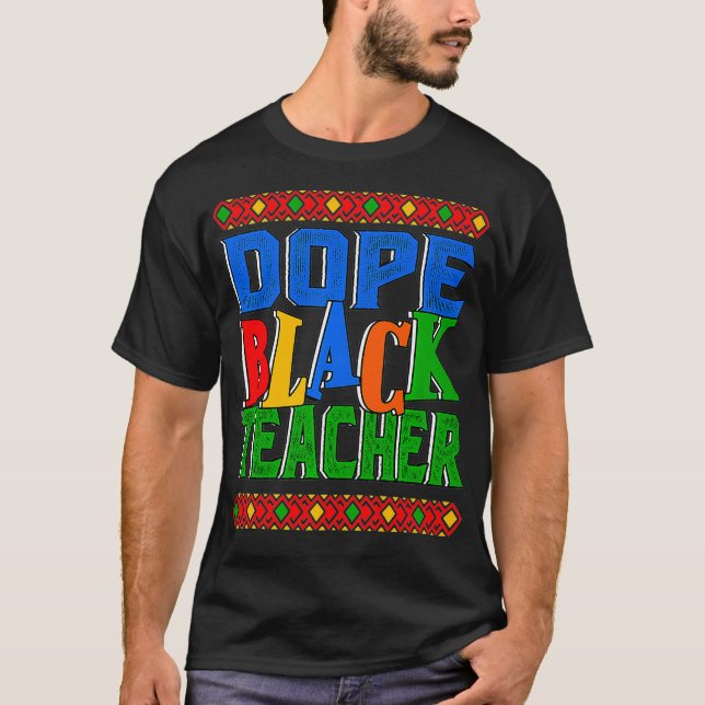 Dope Black Teacher Black History Month 2022 BHM Ed T-Shirt (Front)