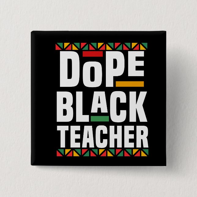 Dope Black Teacher Button (Front)