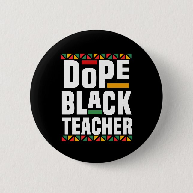 Dope Black Teacher Button (Front)