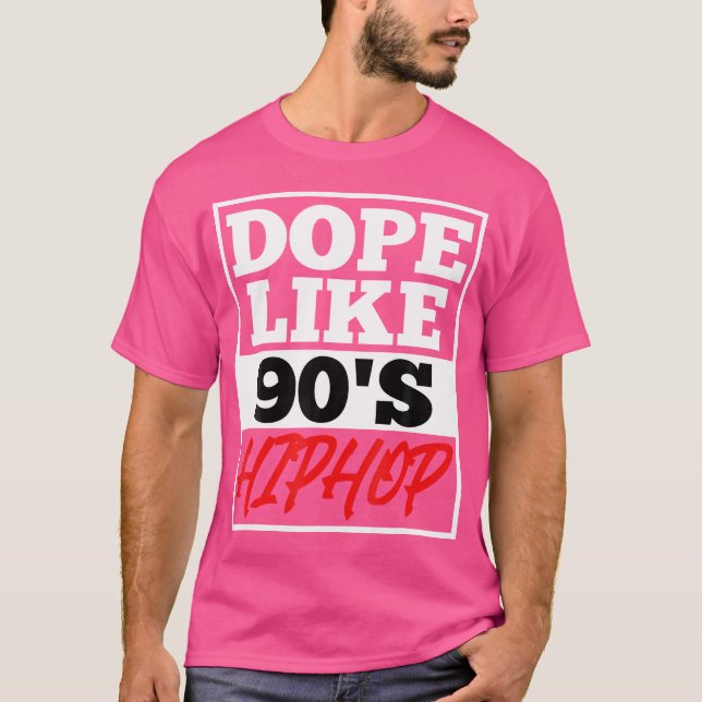 Dope Like 90 S Hip Hop Saying Rap Music Rapper T-Shirt (Front)